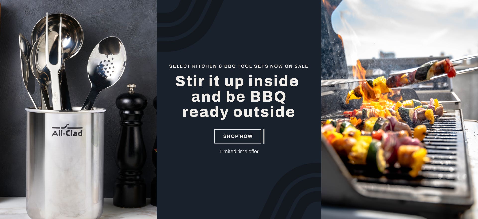 Select kitchen and bbq tool sets now on sale. Stir it up inside and be bbq ready outside. Shop now. Limited time offer