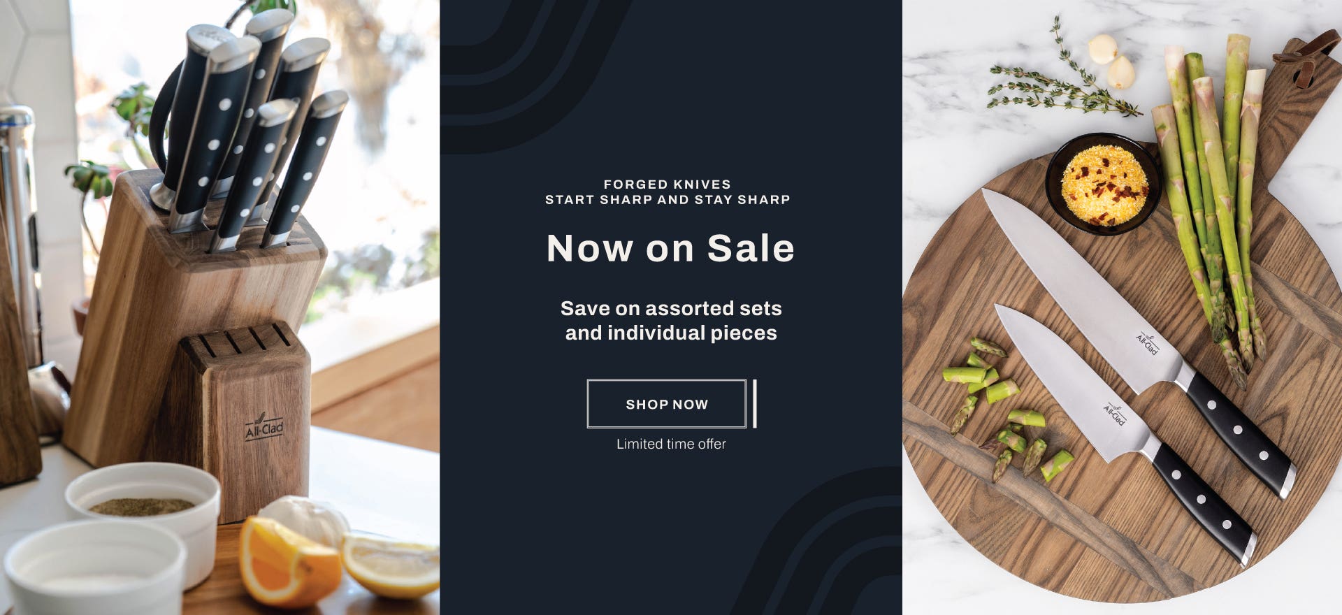 Forged knives start sharp and stay sharp. Now on sale. Save on assorted sets and individual pieces. Shop now. Limited time offer.